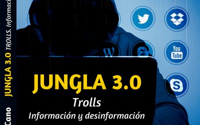 Salió “Jungla 3.0 – Trolls: información y desinformación” de Diego Cano